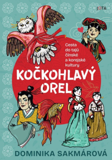 KOČKOHLAVÝ OREL - CESTA DO TAJŮ ČÍNSKÉ A KOREJSKÉ KULTURY