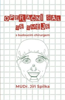 OPERAČNÍ SÁL SE SMĚJE – S BUDOUCÍM CHIRURGEM