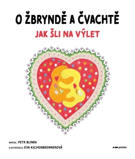 O ŽBRYNDĚ A ČVACHTĚ    JAK ŠLI NA VÝLET