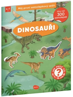 MŮJ PRVNÍ SAMOLEPKOVÝ SEŠIT DINOSAUŘI