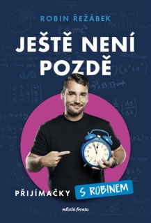 JEŠTĚ NENÍ POZDĚ PŘIJÍMAČKY S ROBINEM