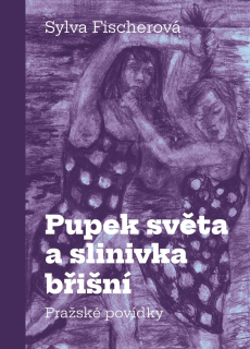 PUPEK SVĚTA A SLINIVKA BŘIŠNÍ - PRAŽSKÉ POVÍDKY