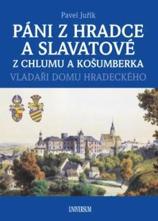 PÁNI Z HRADCE A SLAVATOVÉ Z CHLUMU A KOŠUMBERKA