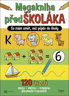 MEGAKNIHA PŘEDŠKOLÁKA/CO MÁM UMĚT, NEŽ PŮJDU DO ŠKOLY