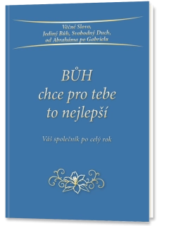 BŮH CHCE PRO TEBE TO NEJLEPŠÍ