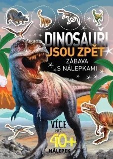 DINOSAUŘI JSOU ZPĚŤ - ZÁBAVA S NÁLEPKAMI