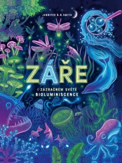ZÁŘE - O ZÁZRAČNÉM SVĚTĚ BIOLUMINISCENCE