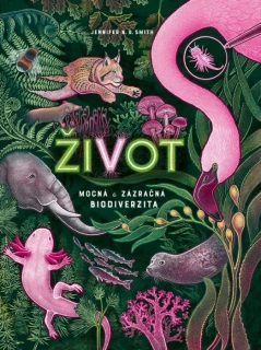 ŽIVOT - MOCNÁ A ZÁZRAČNÁ BIODIVERZITA