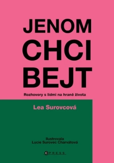 JENOM CHCI BEJT ROZHOVORY S LIDMI NA HRANĚ ŽIVOTA