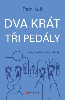 DVA KRÁT TŘI PEDÁLY SKORO VŠECHNO, CO JSTE CHTĚLI VĚDĚT O AUTOŠKOLE, ALE BÁLI JSTE SE ZEPTAT