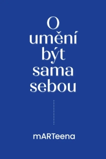 O UMĚNÍ BÝT SAMA SEBOU