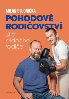 POHODOVÉ RODIČOVSTVÍ: SÍLA KLIDNÉHO RODIČE