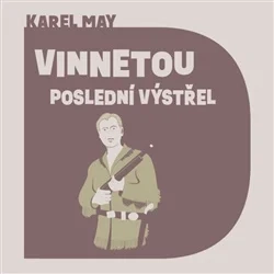 CD VINNETOU - POSLEDNÍ VÝSTŘEL