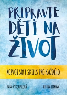 PŘIPRAVTE DĚTI NA ŽIVOT