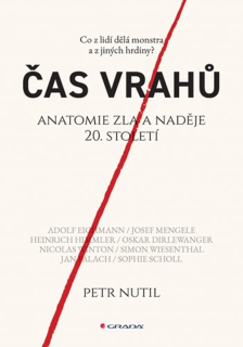 ČAS VRAHŮ ANATOMIE ZLA A NADĚJE 20. STOLETÍ