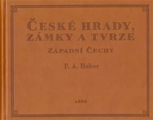 ČESKÉ HRADY, ZÁMKY A TVRZE I. ZÁPADNÍ ČECHY
