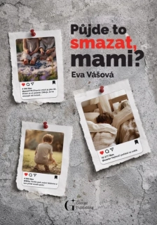 PŮJDE TO SMAZAT, MAMI?