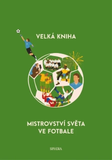 VELKÁ KNIHA MISTROVSTVÍ SVĚTA VE FOTBALE