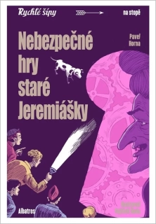 NEBEZPEČNÉ HRY STARÉ JEREMIÁŠKY 3 RYCHLÉ ŠÍPY NA STOPĚ