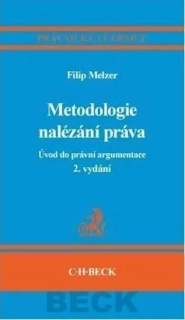 METODOLOGIE NALÉZÁNÍ PRÁVA. ÚVOD DO PRÁVNÍ ARGUMENTACE. 2. VYDÁNÍ