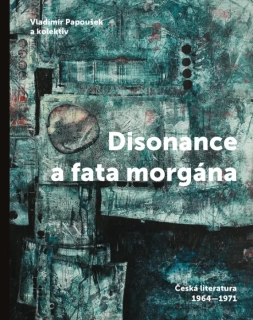 DISONANCE A FATA MORGÁNA ČESKÁ LITERATURA 1964-1971