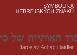 SYMBOLIKA HEBREJSKÝCH ZNAKŮ