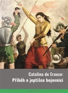 CATALINA DE ERAUSO: PŘÍBĚH O JEPTIŠCE BOJOVNICI