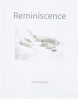 KAREL KOUTSKÝ - REMINISCENCE