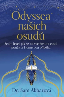 ODYSSEA NAŠICH OSUDŮ - SEDM LEKCÍ, JAK SE NA SVÉ ŽIVOTNÍ CESTĚ POUČIT Z HOMÉROVA PŘÍBĚHU