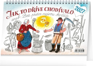 KALENDÁŘ 2027 STOLNÍ: JAK TO DŘÍVE CHODILO