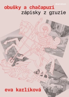 OBUŠKY A CHAČAPURI - ZÁPISKY Z GRUZIE