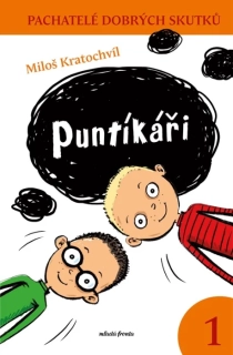 PUNTÍKÁŘI 1 PACHATELÉ DOBRÝCH SKUTKŮ