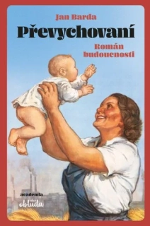 PŘEVYCHOVANÍ - ROMÁN BUDOUCNOSTI