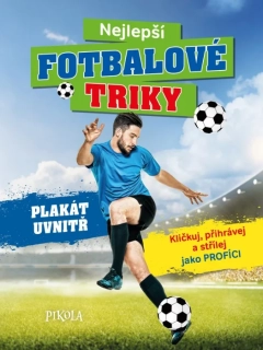 NEJLEPŠÍ FOTBALOVÉ TRIKY - 3. VYDÁNÍ