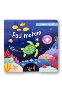 FOUKNI A ROZSVIŤ - POD MOŘEM