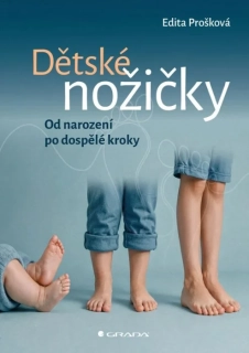 DĚTSKÉ NOŽIČKY: OD NAROZENÍ PO DOSPĚLÉ KROKY