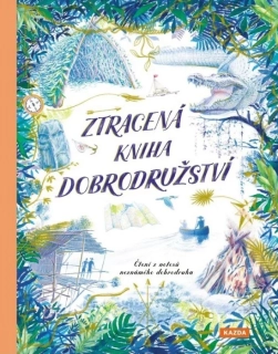 ZTRACENÁ KNIHA DOBRODRUŽSTVÍ -  ČTENÍ Z NOTESŮ NEZNÁMÉHO DOBRODRUHA