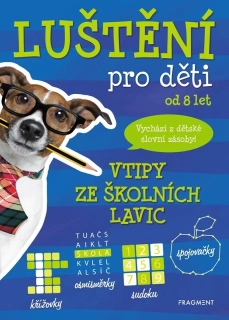 LUŠTĚNÍ PRO DĚTI – VTIPY ZE ŠKOLNÍCH LAVIC