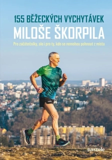 155 BĚŽECKÝCH VYCHYTÁVEK MILOŠE ŠKORPILA