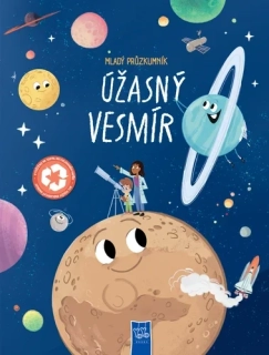 MLADÝ PRŮZKUMNÍK ÚŽASNÝ VESMÍR