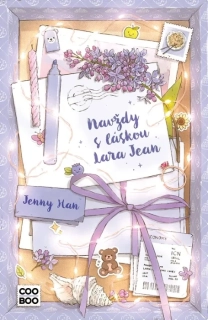NAVŽDY S LÁSKOU LARA JEAN 3 VŠEM KLUKŮM, KTERÉ JSEM MILOVALA