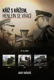 KŘÍŽ S KŘÍŽEM, HENLEIN SE VRACÍ
