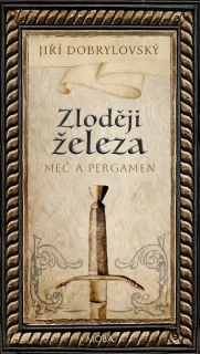 ZLODĚJI ŽELEZA  9  MEČ A PERGAMEN