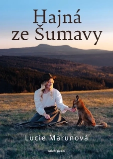HAJNÁ ZE ŠUMAVY MYSLIVOST ŽENSKÝMA OČIMA