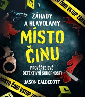 ZÁHADY A HLAVOLAMY: MÍSTO ČINU