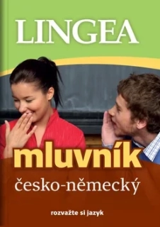 ČESKO-NĚMECKÝ MLUVNÍK - ROZVAŽTE SI JAZYK... 3. VYDÁNÍ