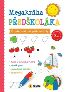 MEGAKNIHA PŘEDŠKOLÁKA - CO MÁM UMĚT, NEŽ PŮJDU DO ŠKOLY