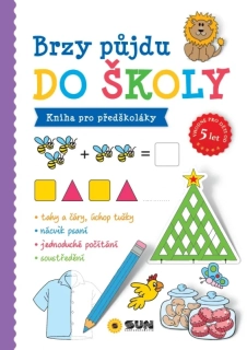 BRZO PŮJDU DO ŠKOLY - KNIHA PRO PŘEDŠKOLÁKY