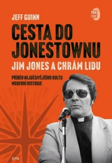 CESTA DO JONESTOWNU - JIM JONES A CHRÁM LIDU
