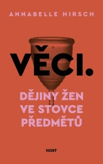 VĚCI - DĚJINY ŽEN VE STOVCE PŘEDMĚTŮ
